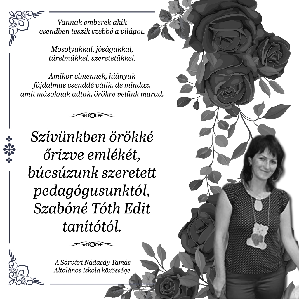 Mosolya, kedvessége, szeretete, jósága örökre velünk marad...